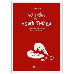 Vợ, Chồng Và Người Thứ Ba - Ngoại Tình, Việc Quái Gì Cũng Có Thể Xảy Ra - Giang Đinh [HCM]