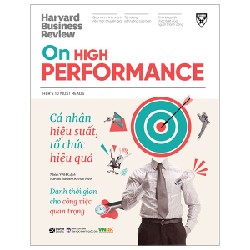 HBR On High Performance - Cá Nhân Hiệu Suất, Tổ Chức Hiệu Quả - Harvard Business Review [HCM]