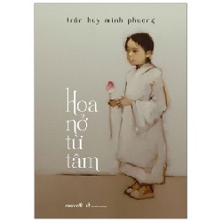 Hoa Nở Từ Tâm -- Trần Huy Minh Phương
