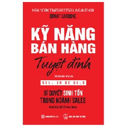 Kỹ Năng Bán Hàng Tuyệt Đỉnh (Tái Bản 2022) - Grant Cardone [HCM]