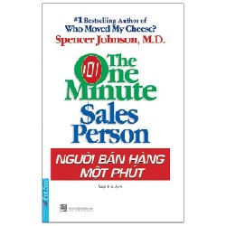 Người Bán Hàng Một Phút (Tái Bản) - Spencer Fohnson, M.D [HCM]