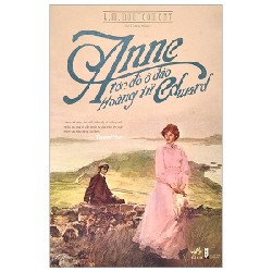 [SÁCH CŨ HCM] Anne Tóc Đỏ Ở Đảo Hoàng Tử Edward (Tái Bản 2012) - L. M. Montgomery