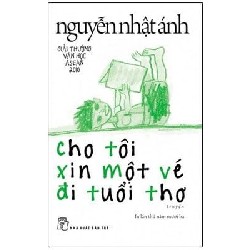 [SÁCH CŨ HCM] Cho Tôi Xin Một Vé Đi Tuổi Thơ (Tái Bản 2018) - Nguyễn Nhật Ánh