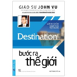 Bước Ra Thế Giới - Giáo sư John Vũ [HCM]