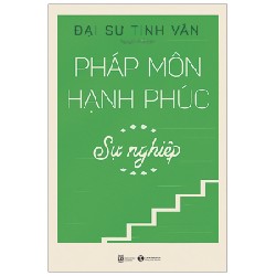 Pháp Môn Hạnh Phúc - Sự Nghiệp - Đại Sư Tinh Vân [HCM]