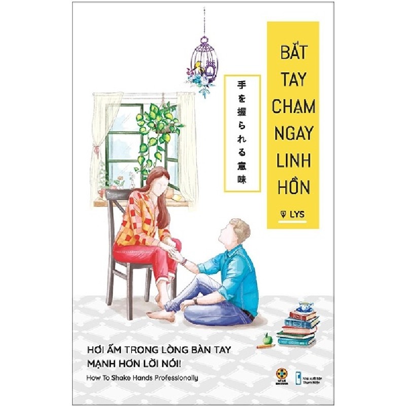 Bắt Tay Chạm Ngay Linh Hồn (Hơi Ấm Trong Lòng Bàn Tay Mạnh Hơn Lời Nói) - LYS 1662