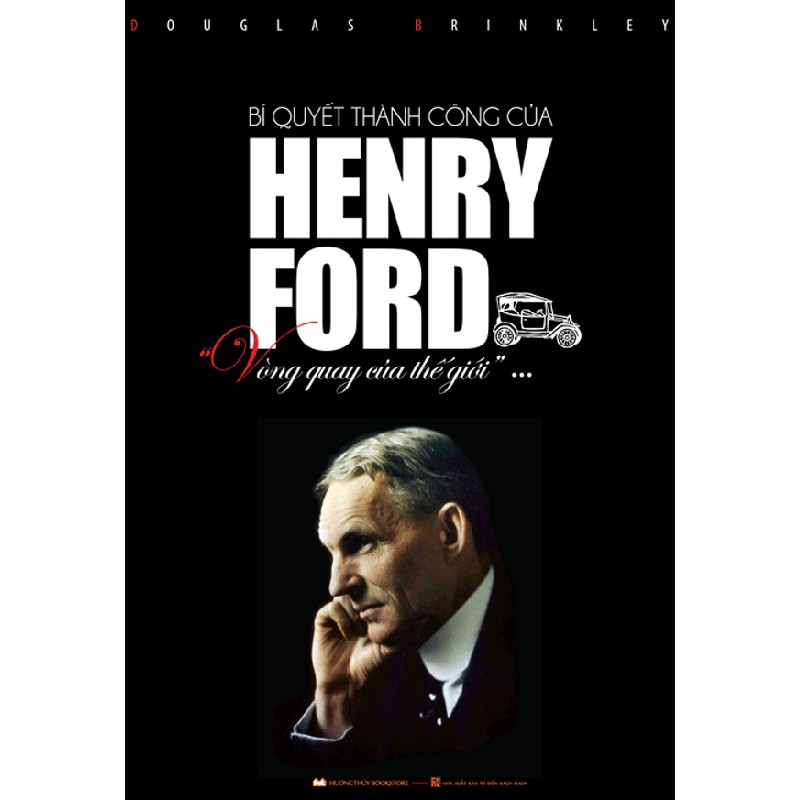 [SÁCH CŨ DL] Bí Quyết Thành Công Của Henry Ford - Douglas Brinkley 766