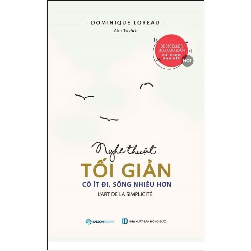 Nghệ Thuật Tối Giản - Có Ít Đi, Sống Nhiều Hơn (Tái Bản 2018) - Dominique Loreau [HCM] 1864
