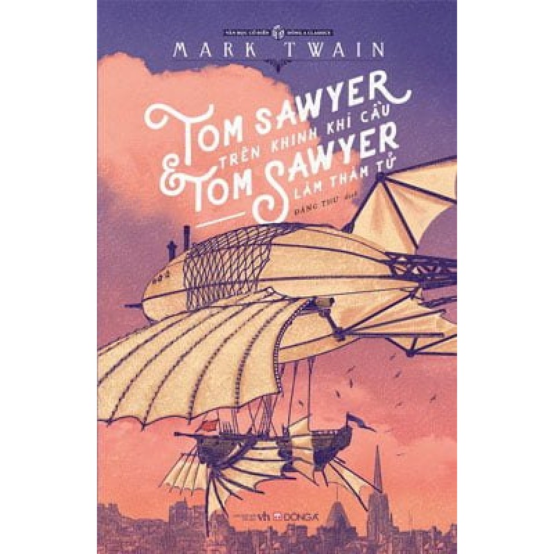 Tom Sawyer Trên Khinh Khí Cầu & Tom Sawyer Làm Thám Tử - Mark Twain, Daniel Beard, A.B. Frost [LK] 836