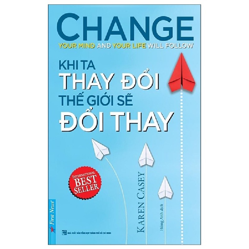 Khi Ta Thay Đổi Thế Giới Sẽ Đổi Thay (Tái Bản 2022) - Karen Casey [LK] 875
