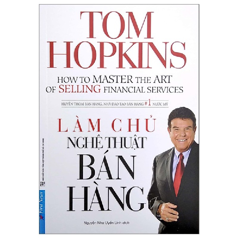 Làm Chủ Nghệ Thuật Bán Hàng (Tái Bản 2022) - Tom Hopkins [LK] 1067