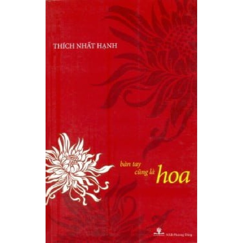 [SÁCH CŨ HCM] Bàn Tay Cũng Là Hoa (Tái Bản 2015) - Thích Nhất Hạnh 1711