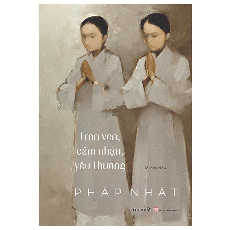 Trọn Vẹn, Cảm Nhận, Yêu Thương (Tái Bản 2022) - Pháp Nhật 1736