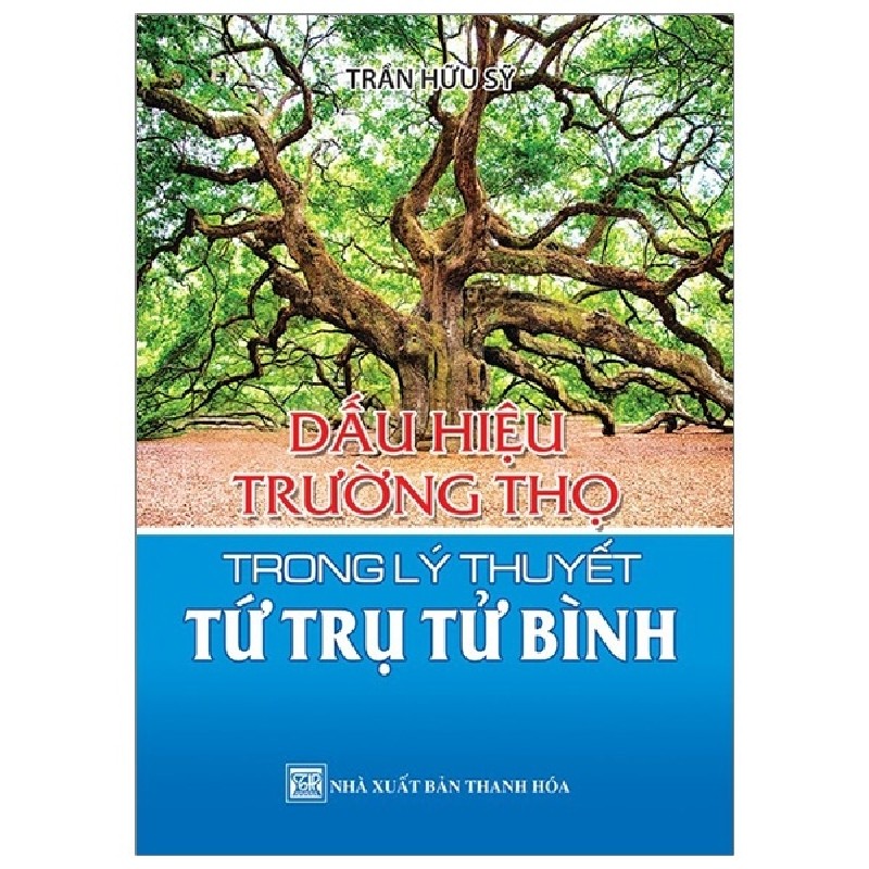 Dấu Hiệu Trường Thọ Trong Lý Thuyết Tứ Trụ Tử Bình - Trần Hữu Sỹ [HCM] 2195