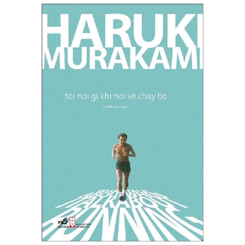 Tôi Nói Gì Khi Nói Về Chạy Bộ (Tái Bản 2015) - Haruki Murakami [HCM] 740