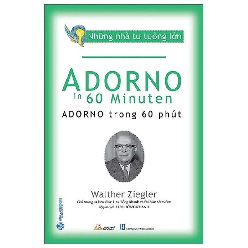 Những Nhà Tư Tưởng Lớn - Adorno Trong 60 Phút - Walther Ziegler [HCM] 1898