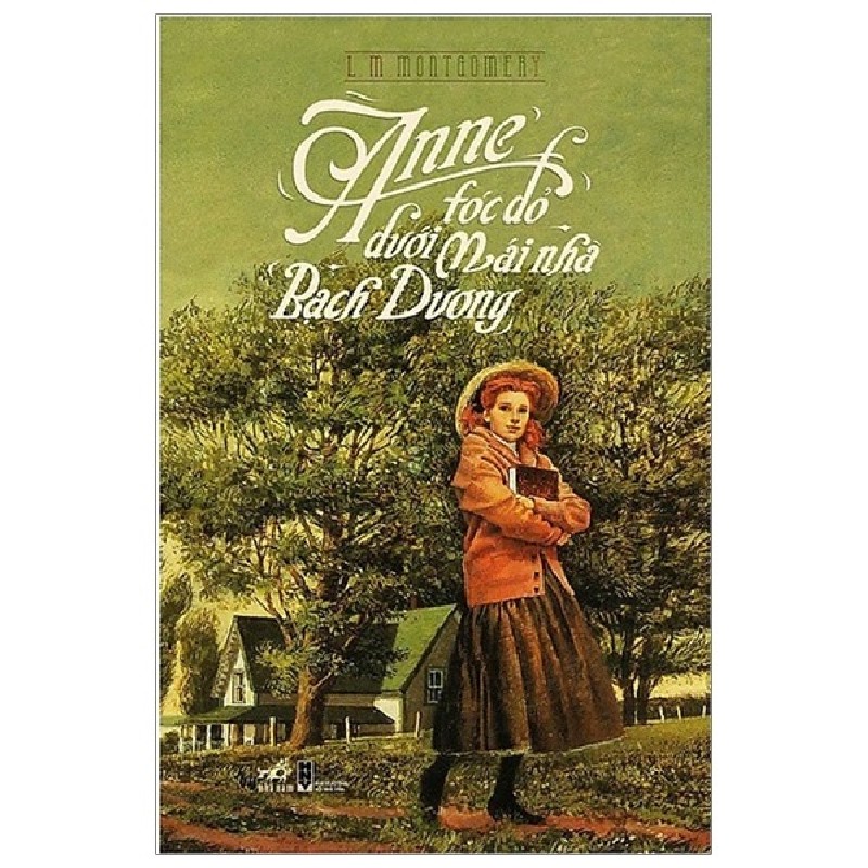 [SÁCH CŨ HCM] Anne Tóc Đỏ Dưới Mái Nhà Bạch Dương (Tái Bản 2013) - L. M. Montgomery 989