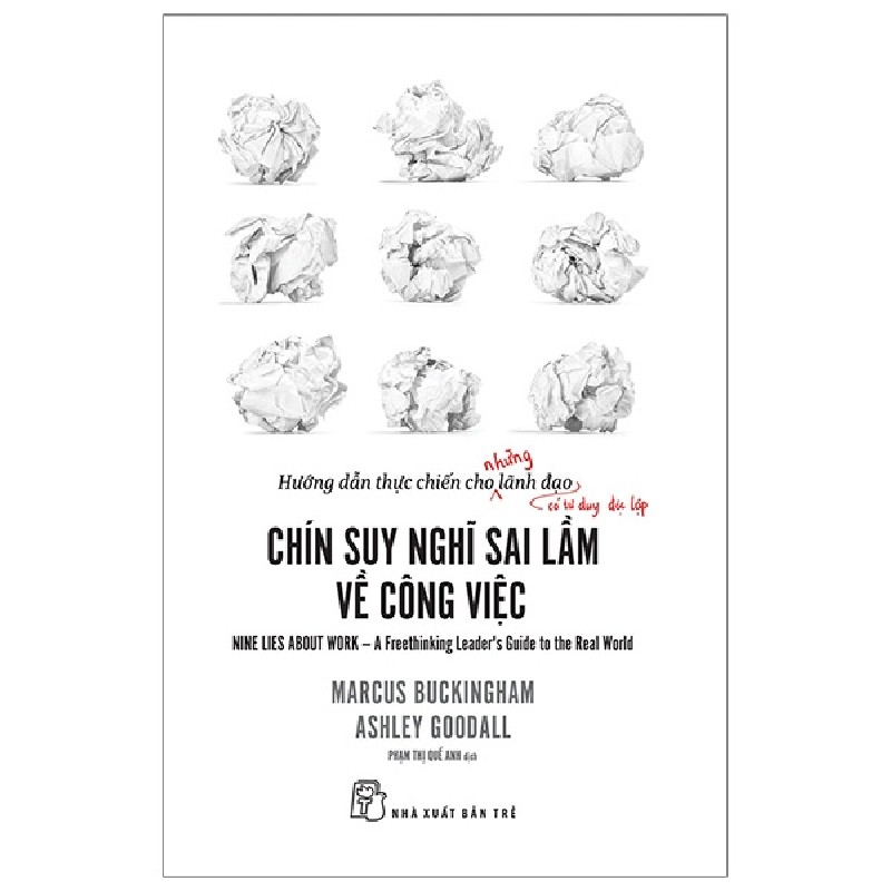 Chín Suy Nghĩ Sai Lầm Về Công Việc - Marcus Buckingham, Ashley Goodall [HCM] 1923