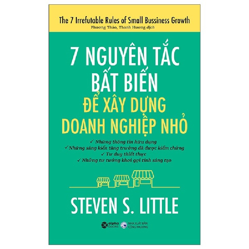 7 Nguyên Tắc Bất Biến Để Xây Dựng Doanh Nghiệp Nhỏ - Steven S. Little [HCM] 1540