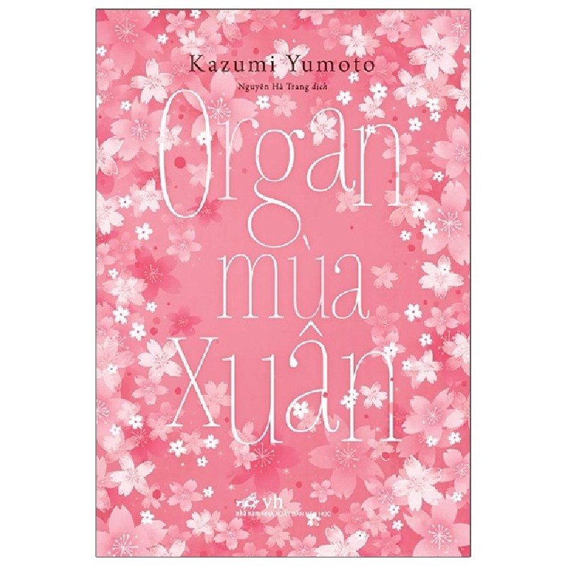 [SÁCH CŨ HCM] Organ Mùa Xuân (Tái Bản 2016) - Kazumi Yumoto 1437