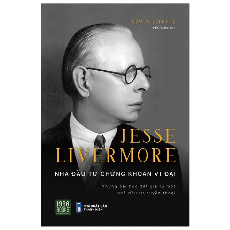 Jesse Livermore - Nhà Đầu Tư Chứng Khoán Vĩ Đại - Edwin Lefèvre 1692
