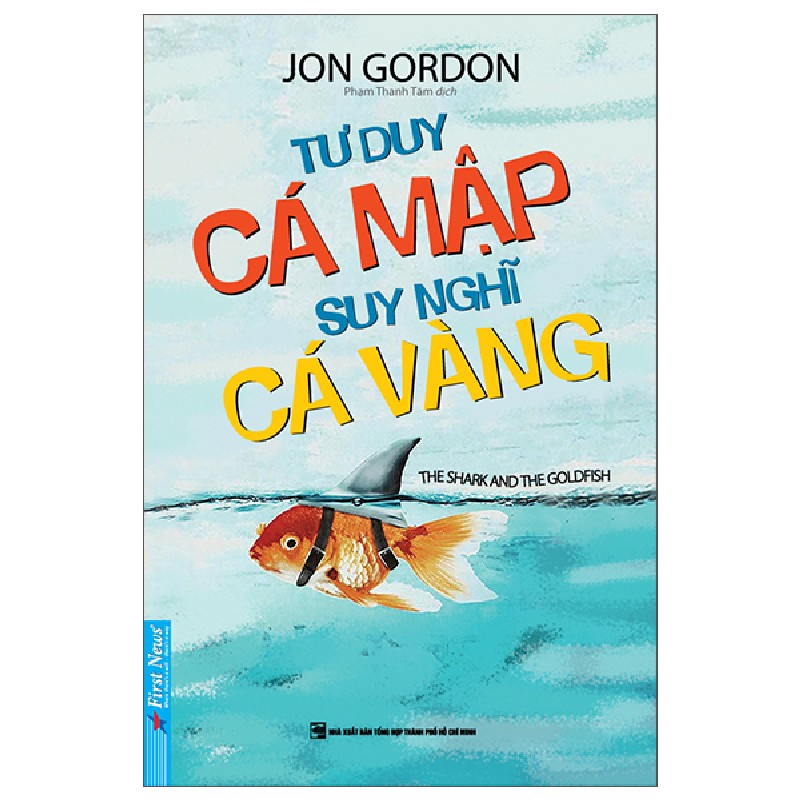 Tư Duy Cá Mập - Suy Nghĩ Cá Vàng (Tái Bản 2022) - Jon Gordon [LK] 1012