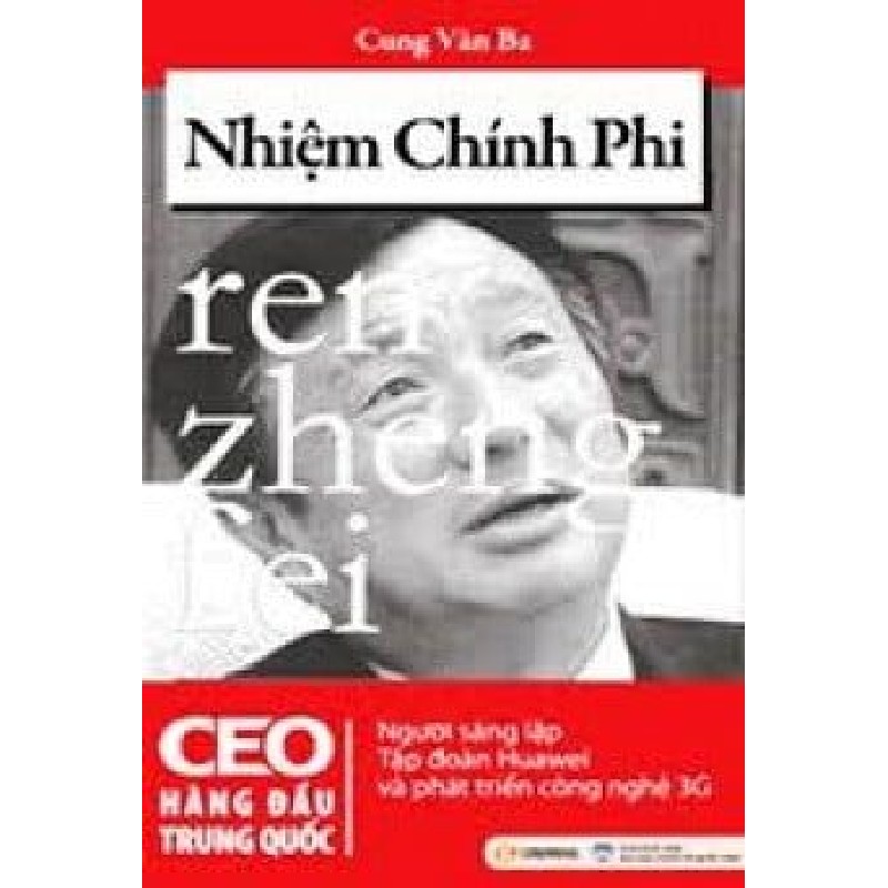 [SÁCH CŨ HCM] Nhiệm Chính Phi - CEO Hàng Đầu Trung Quốc - Cung Văn Ba 1401