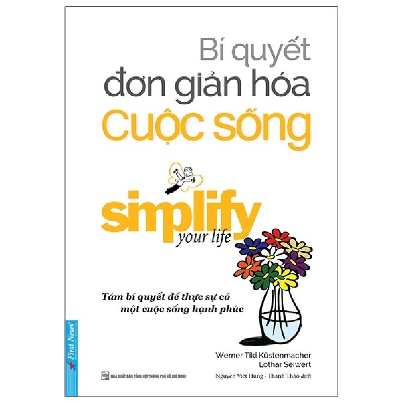 Bí Quyết Đơn Giản Hóa Cuộc Sống (Tái Bản 2021) - Werner Tiki Kustenmacher, Lothar J. Seiwert [LK] 959
