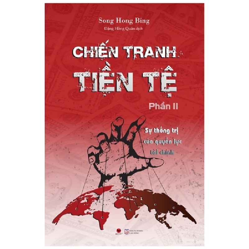 [SÁCH CŨ HCM] Chiến Tranh Tiền Tệ - Phần 2 - Sự Thống Trị Của Quyền Lực Tài Chính (Tái Bản 2022) - Song Hong Bing 932