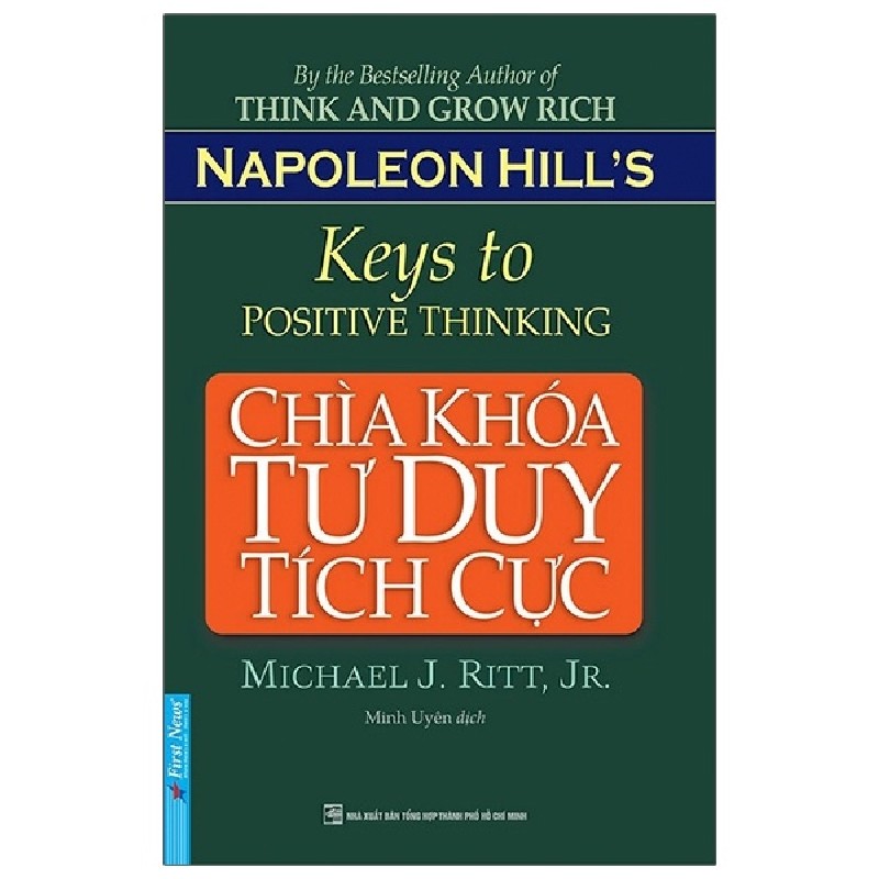 Chìa Khóa Tư Duy Tích Cực (Tái Bản 2021) - Michael J. Ritt, JR, Napoleon Hill's Foundation [LK] 1136