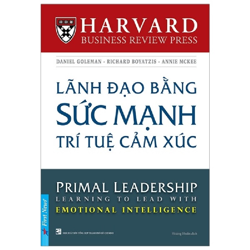Lãnh Đạo Bằng Sức Mạnh Trí Tuệ Cảm Xúc (Tái Bản 2019) - Daniel Goleman, Richard Boyatzis, Annie Mckee 2126