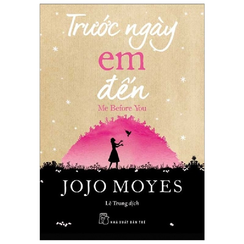 [SÁCH CŨ HCM] Trước Ngày Em Đến (Tái Bản 2016) - JoJo Moyes 999