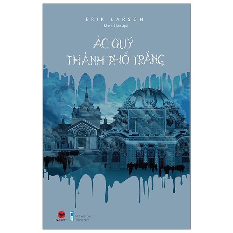 Ác Quỷ Thành Phố Trắng - Erik Larson 1669