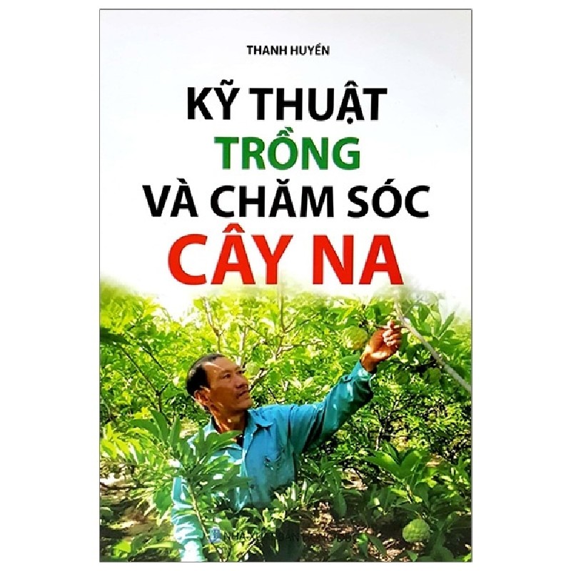 Kỹ Thuật Trồng Và Chăm Sóc Cây Na - Thanh Huyền 1605