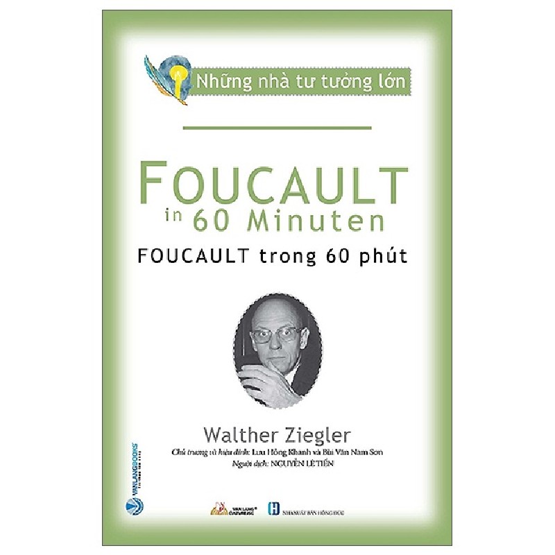 Những Nhà Tư Tưởng Lớn - Foucault Trong 60 Phút - Walther Ziegler [HCM] 1896