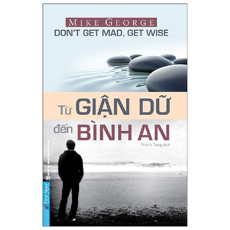 Từ Giận Dữ Đến Bình An (Tái Bản 2021) - Mike George [LK] 1039