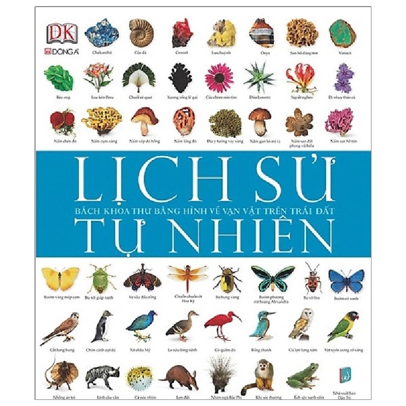 Lịch Sử Tự Nhiên - Bách Khoa Thư Bằng Hình Về Vạn Vật Trên Trái Đất (Bìa Cứng) - DK [LK] 2145