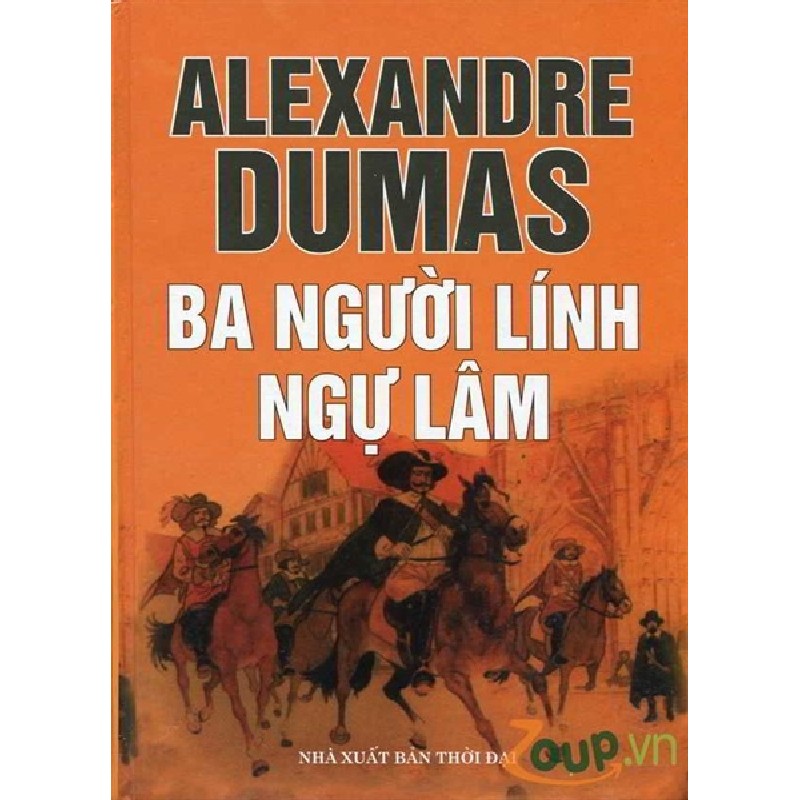 [SÁCH CŨ DL] Ba Người Lính Ngự Lâm (Tái Bản 2010) - Alexandre Dumas 996