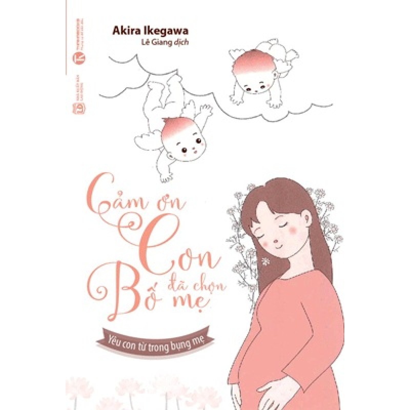 [SÁCH CŨ HCM] Cảm Ơn Con Đã Chọn Bố Mẹ - Akira Ikegawa 1359
