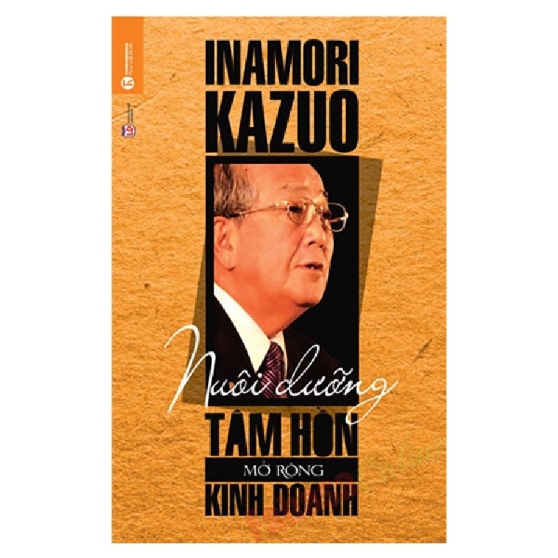 [SÁCH CŨ HCM] Nuôi Dưỡng Tâm Hồn Mở Rộng Kinh Doanh (Tái Bản 2016) - Inamori Kazuo 2251