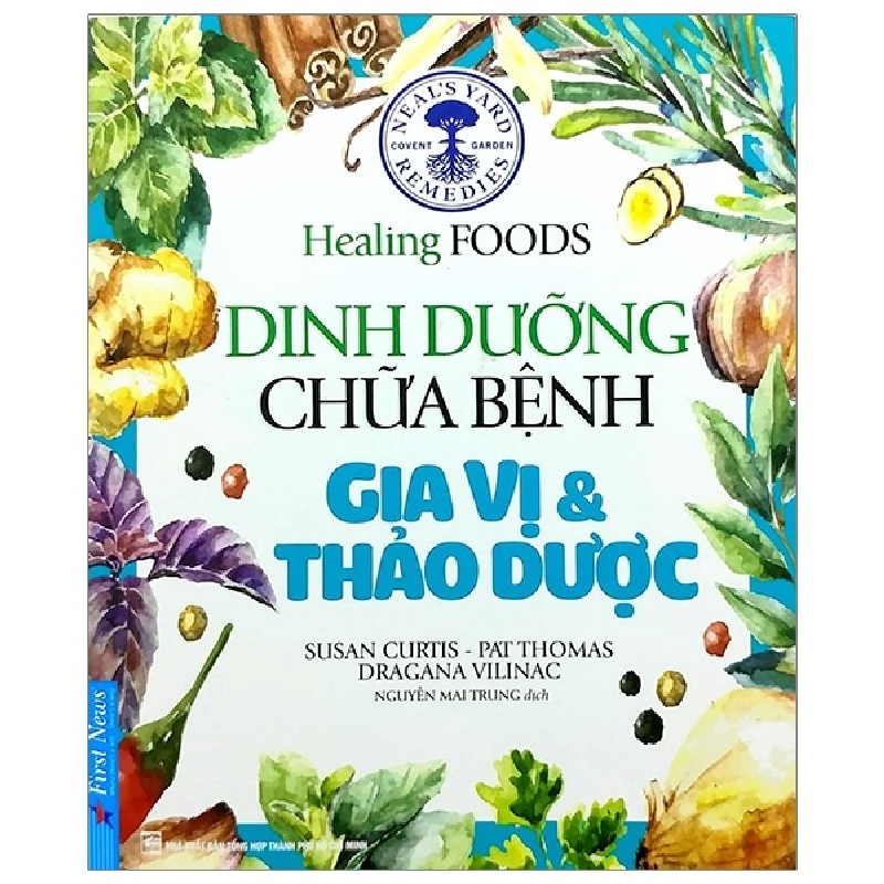 Dinh Dưỡng Chữa Bệnh - Gia Vị & Thảo Dược (Tái Bản 2020) - Susan Curtis, Pat Thomas, Dragana Vilinac [LK 1091