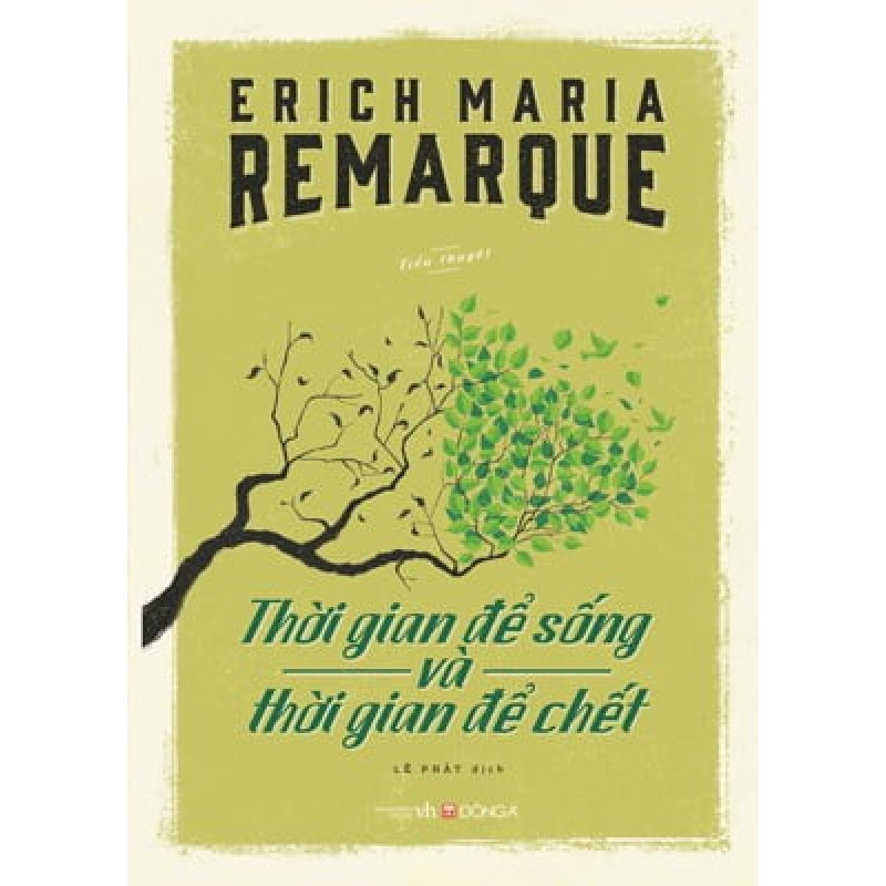 Thời Gian Để Sống Và Thời Gian Để Chết - Erich Maria Remarque [LK] 840