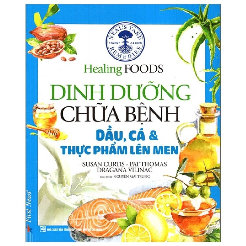 Dinh Dưỡng Chữa Bệnh - Dầu, Cá Và Thực Phẩm Lên Men (Tái Bản 2021) - Susan Curtis, Pat Thomas, Gragana Vilinac [LK] 1096