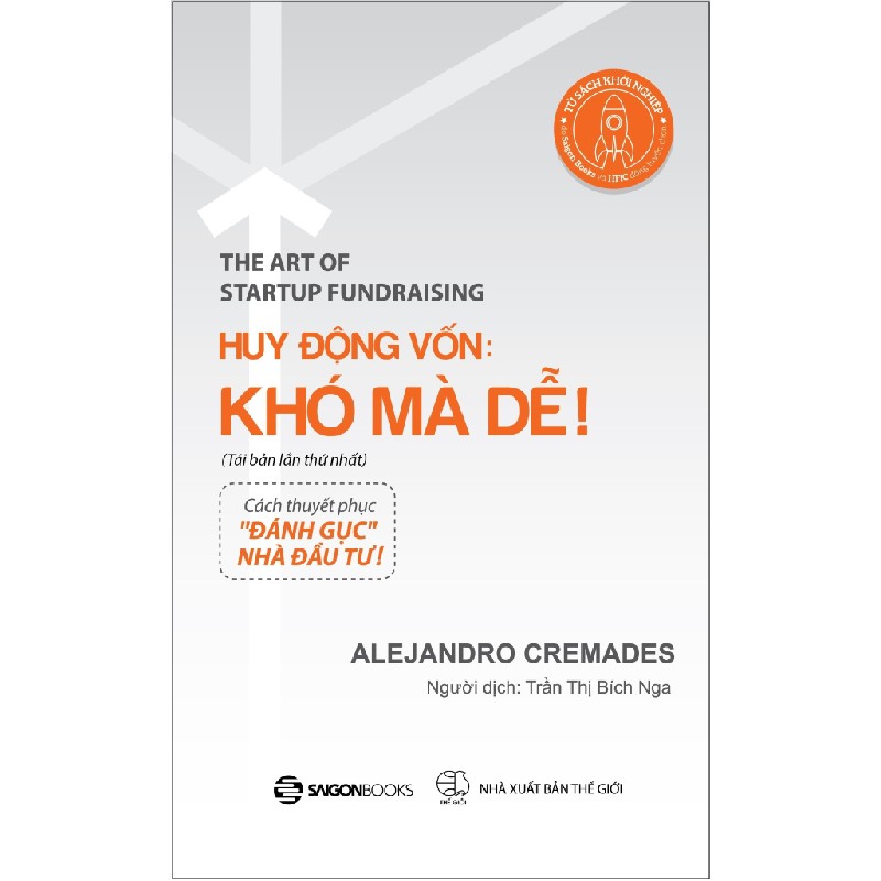 Huy Động Vốn: Khó Mà Dễ! (Tái Bản 2018) - Alejandro Cremades [HCM] 1866