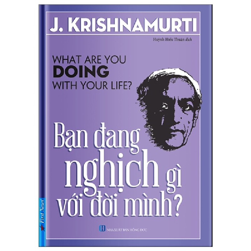 Bạn Đang Nghịch Gì Với Đời Mình? (Tái Bản 2022) - J. Krishnamurti [LK] 873