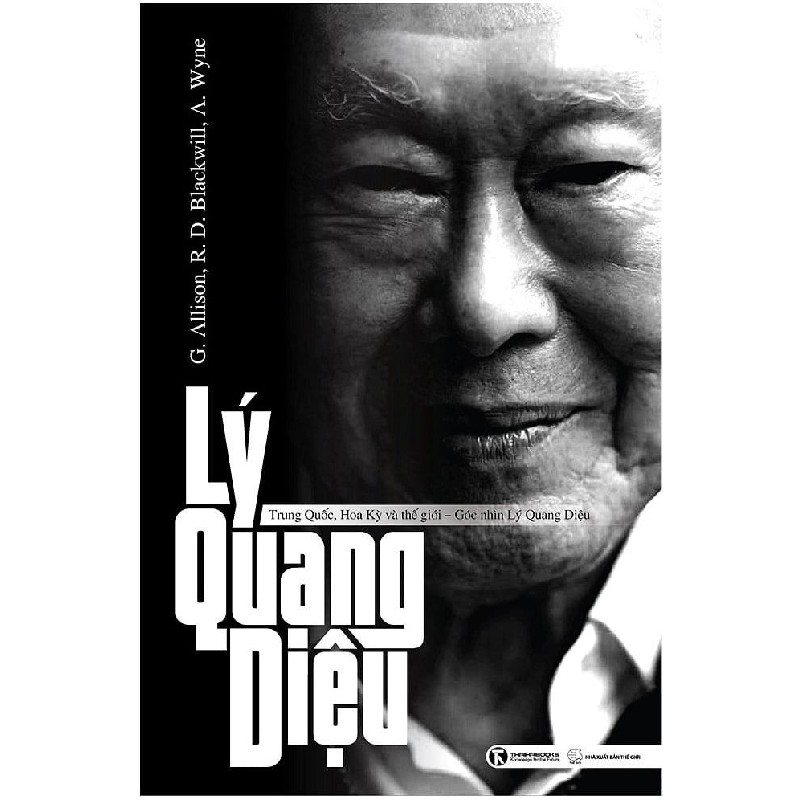 [SÁCH CŨ HCM] Lý Quang Diệu - Bàn Về Trung Quốc, Hoa Kỳ Và Thế Giới (Tái Bản 2018) - G. Allison, R. D. Blackwill, A. Wyne 2254