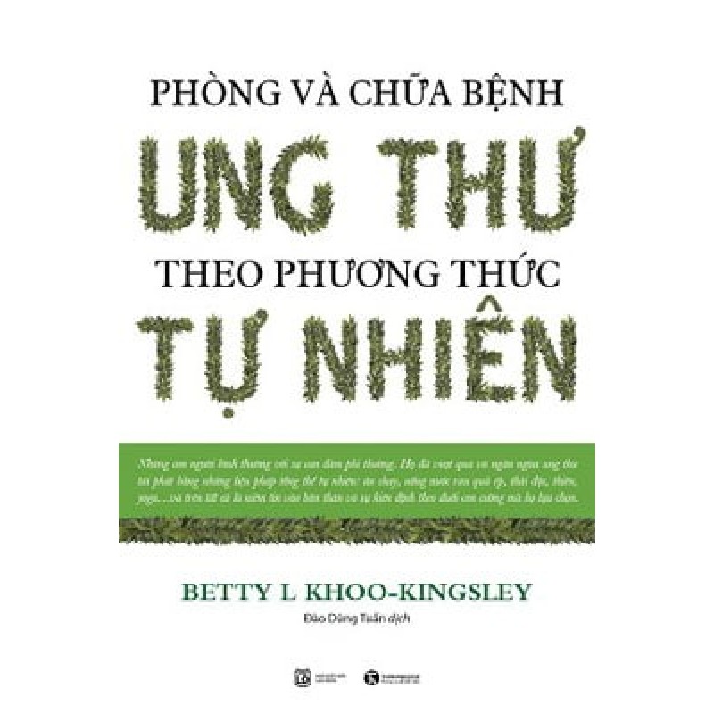 [SÁCH CŨ HCM] Phòng Và Chữa Bệnh Ung Thư Theo Phương Thức Tự Nhiên (Tái Bản 2016) - Betty L. Khoo-Kingsley 1400