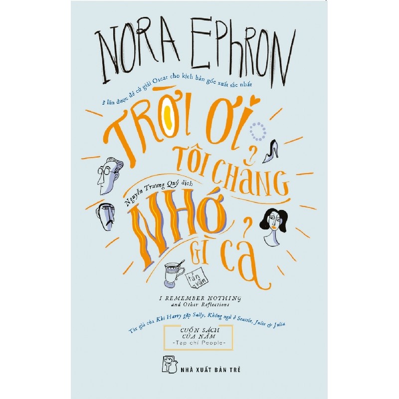 Trời Ơi, Tôi Chẳng Nhớ Gì Cả - Nora Ephron [HCM] 2013