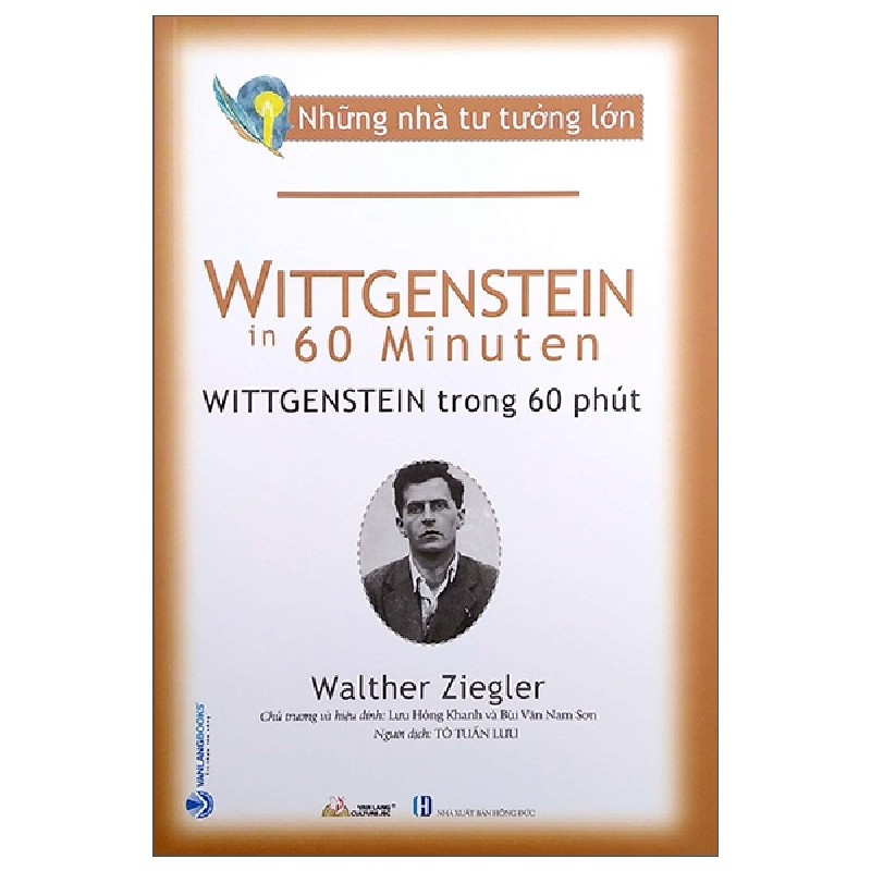 Những Nhà Tư Tưởng Lớn - Wittgenstein Trong 60 Phút - Walther Ziegler [HCM] 1893
