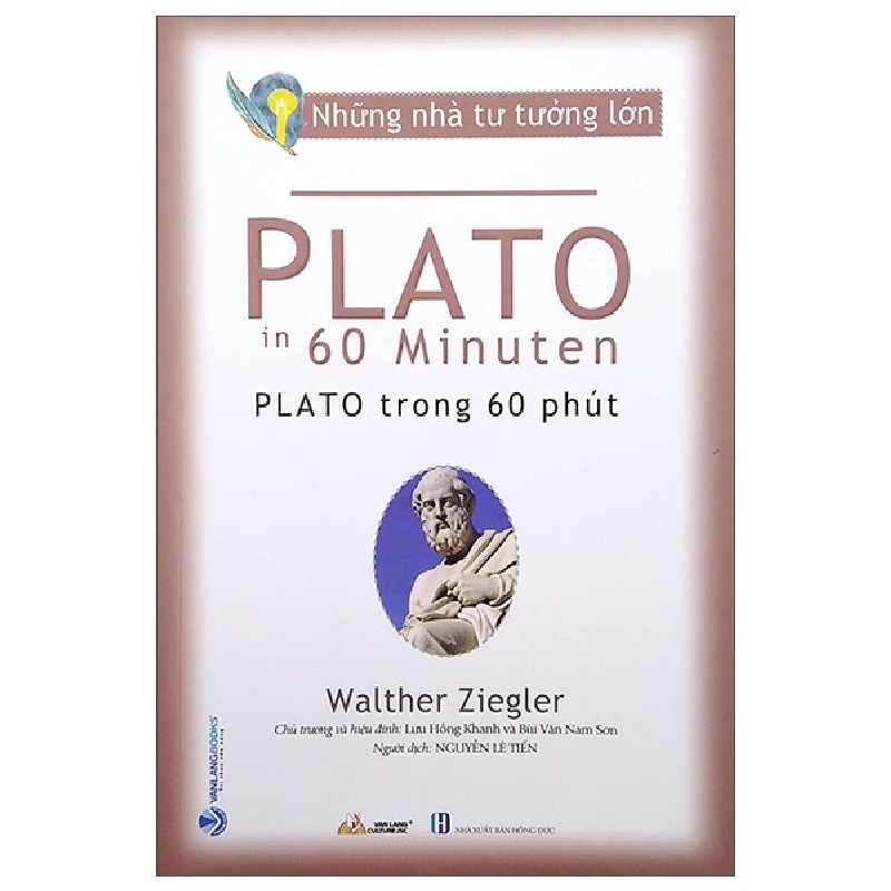 Những Nhà Tư Tưởng Lớn - Plato Trong 60 Phút - Walther Ziegler [HCM] 1891